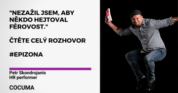 "Nezažil jsem, aby někdo hejtoval férovost." Čtěte celý rozhovor, Petr Skondrojanis, HR performer, COCUMA